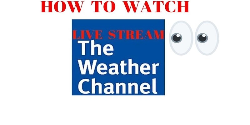 Is it possible to stream The Weather Channel?